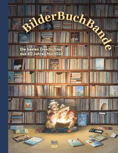 BilderBuchBande: Die besten Geschichten aus 60 Jahren NordSüd von NordSüd Verlag